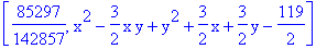 [85297/142857, x^2-3/2*x*y+y^2+3/2*x+3/2*y-119/2]